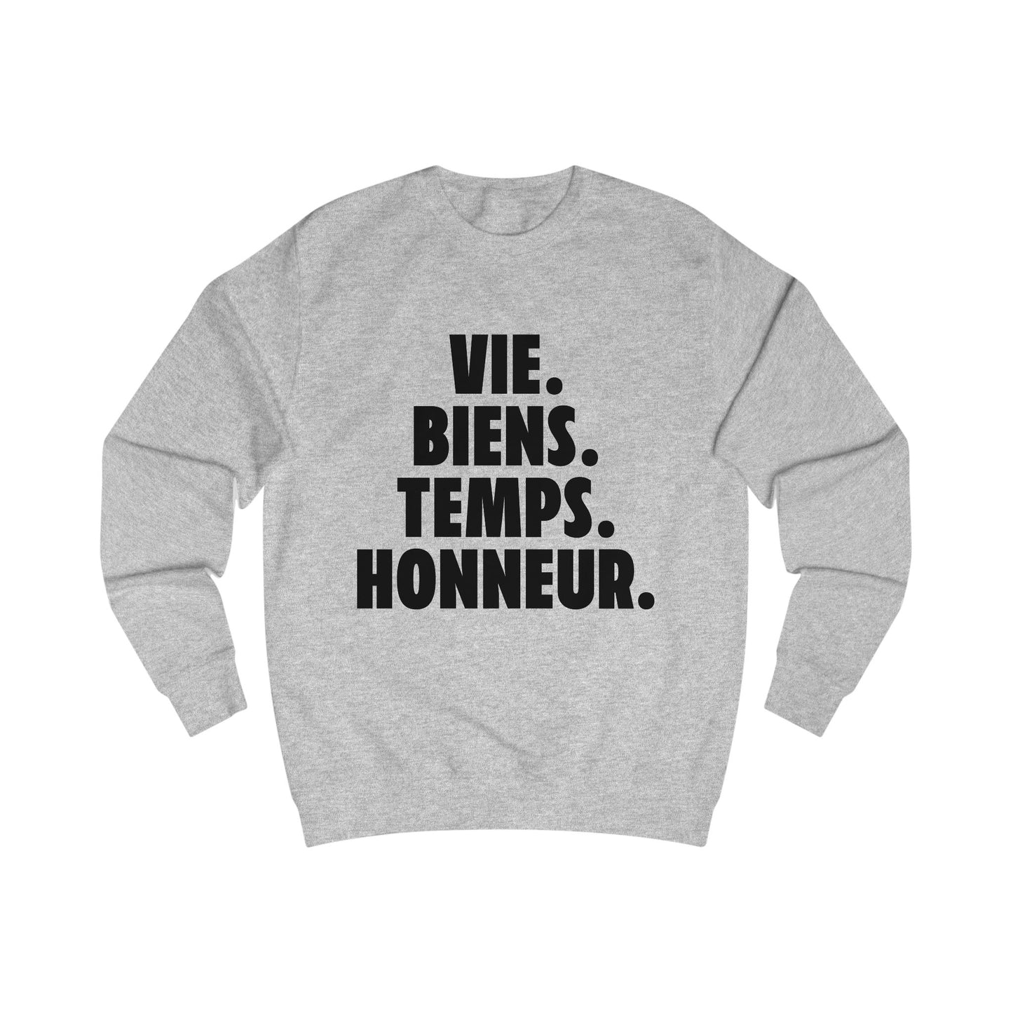 Inspirational Sweatshirt – Vie. Biens. Temps. Honneur.